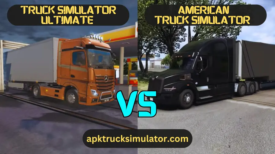 Truck Simulator Ultimate vs American Truck Simulator
